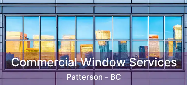  Commercial Window Services Patterson - BC