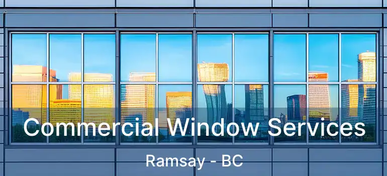 Commercial Window Services Ramsay - BC