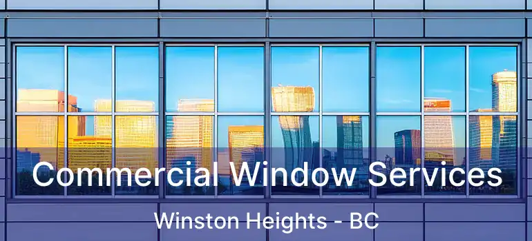  Commercial Window Services Winston Heights - BC