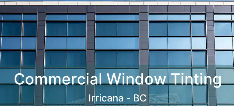  Commercial Window Tinting Irricana - BC