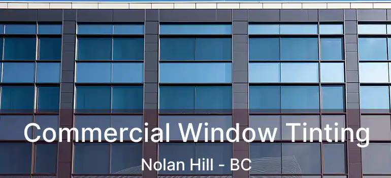  Commercial Window Tinting Nolan Hill - BC