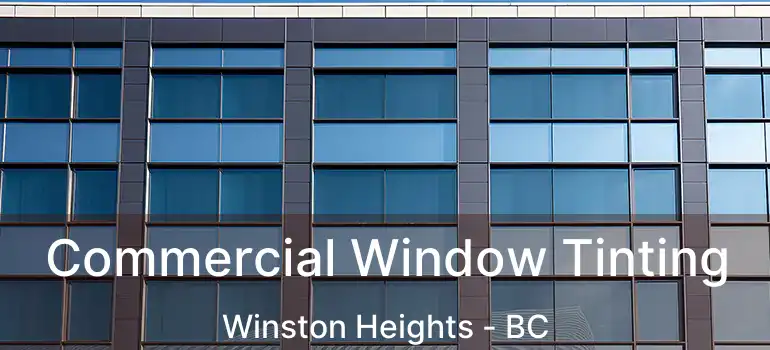  Commercial Window Tinting Winston Heights - BC
