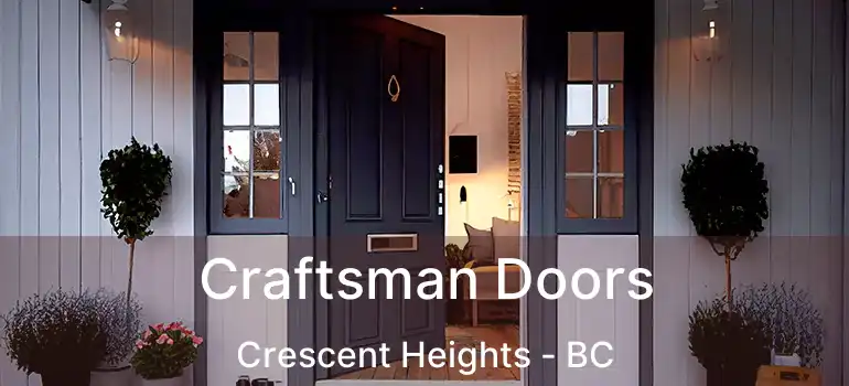  Craftsman Doors Crescent Heights - BC