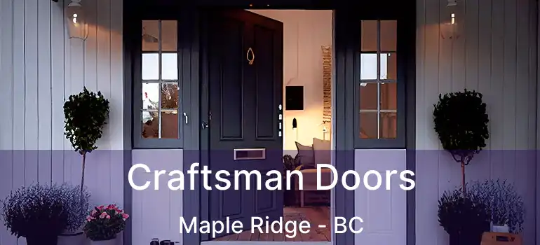  Craftsman Doors Maple Ridge - BC