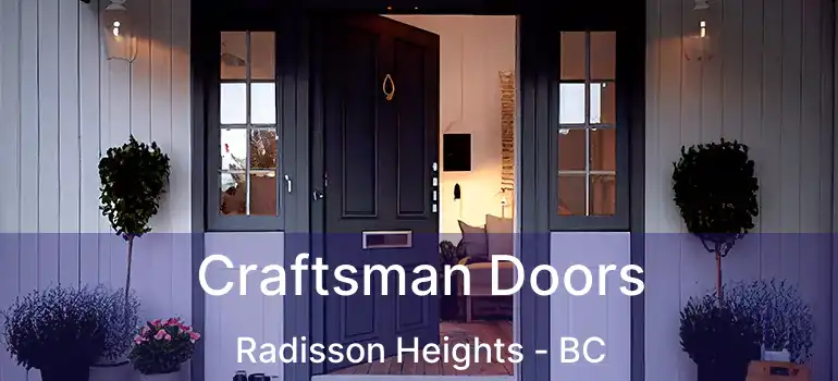  Craftsman Doors Radisson Heights - BC