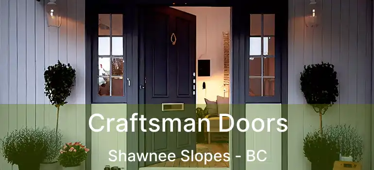  Craftsman Doors Shawnee Slopes - BC