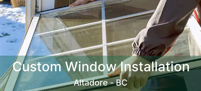  Custom Window Installation Altadore - BC