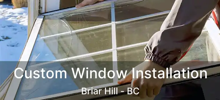  Custom Window Installation Briar Hill - BC