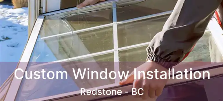  Custom Window Installation Redstone - BC