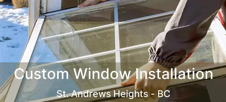  Custom Window Installation St. Andrews Heights - BC