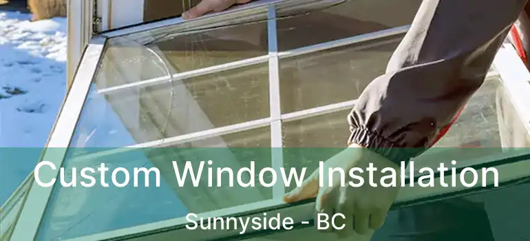  Custom Window Installation Sunnyside - BC