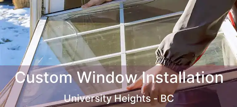  Custom Window Installation University Heights - BC