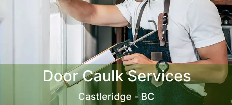  Door Caulk Services Castleridge - BC