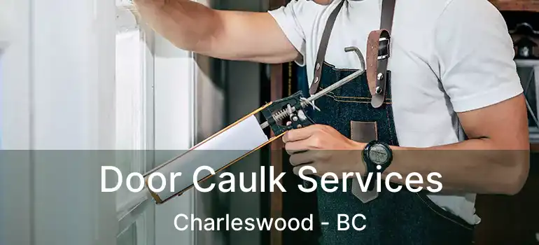  Door Caulk Services Charleswood - BC