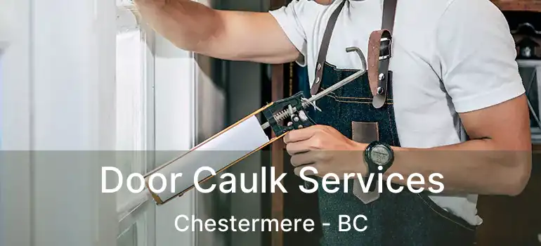  Door Caulk Services Chestermere - BC