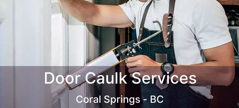  Door Caulk Services Coral Springs - BC
