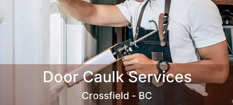  Door Caulk Services Crossfield - BC