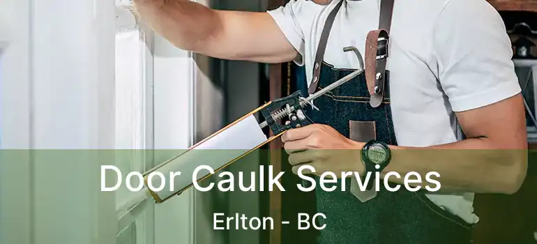  Door Caulk Services Erlton - BC
