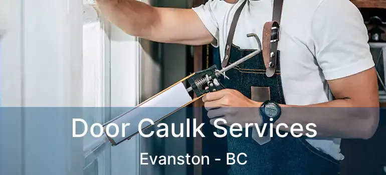  Door Caulk Services Evanston - BC