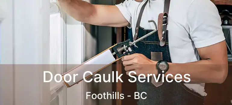  Door Caulk Services Foothills - BC