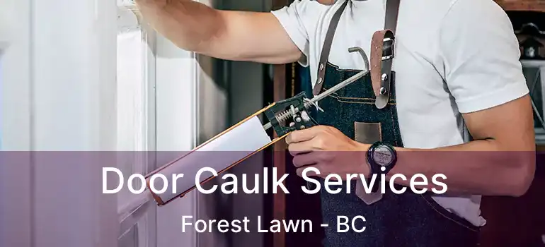  Door Caulk Services Forest Lawn - BC