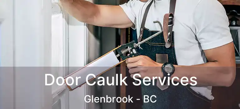  Door Caulk Services Glenbrook - BC