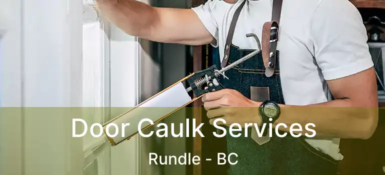  Door Caulk Services Rundle - BC