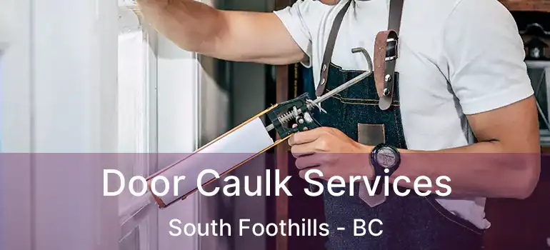  Door Caulk Services South Foothills - BC