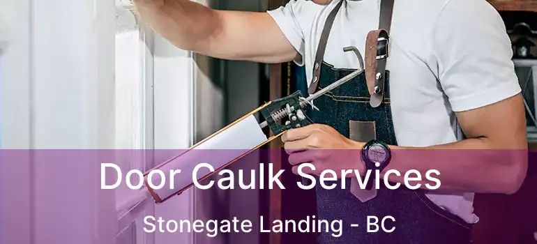  Door Caulk Services Stonegate Landing - BC