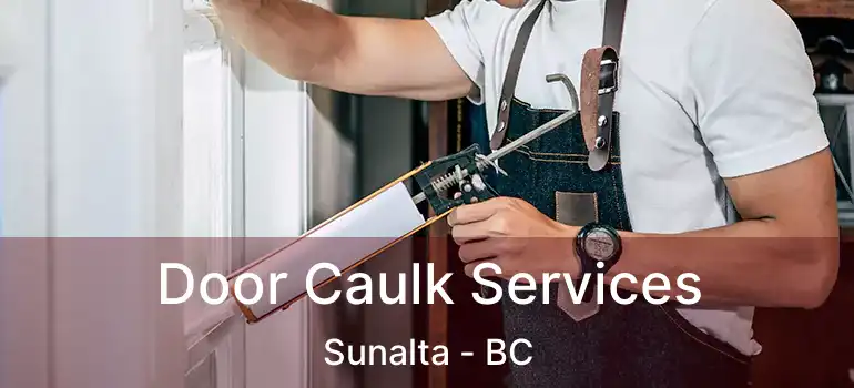 Door Caulk Services Sunalta - BC