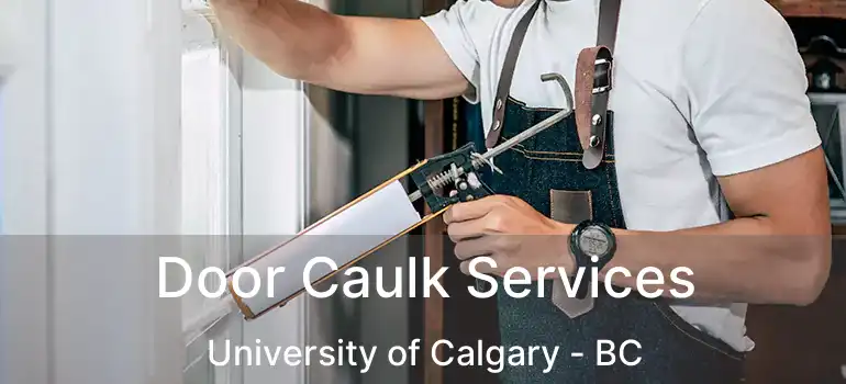  Door Caulk Services University of Calgary - BC