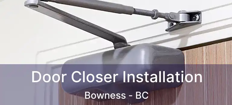  Door Closer Installation Bowness - BC