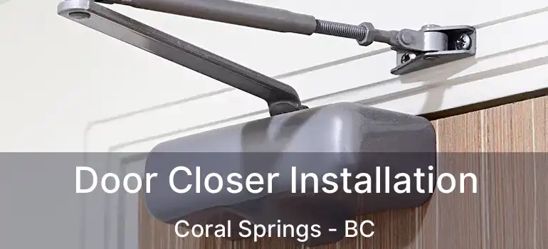  Door Closer Installation Coral Springs - BC