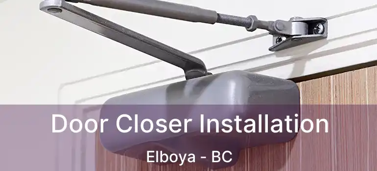  Door Closer Installation Elboya - BC