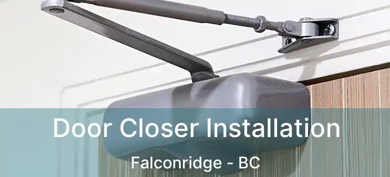  Door Closer Installation Falconridge - BC