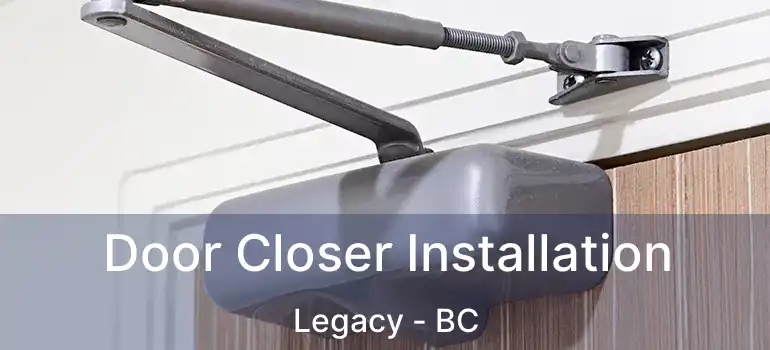  Door Closer Installation Legacy - BC