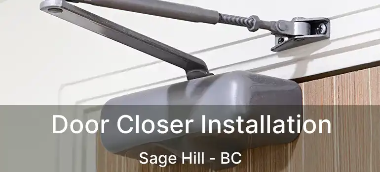  Door Closer Installation Sage Hill - BC