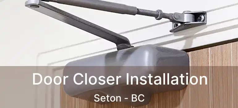  Door Closer Installation Seton - BC