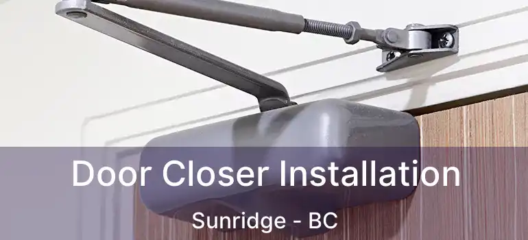  Door Closer Installation Sunridge - BC
