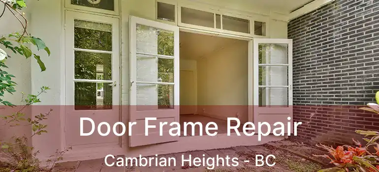  Door Frame Repair Cambrian Heights - BC