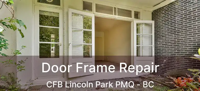  Door Frame Repair CFB Lincoln Park PMQ - BC