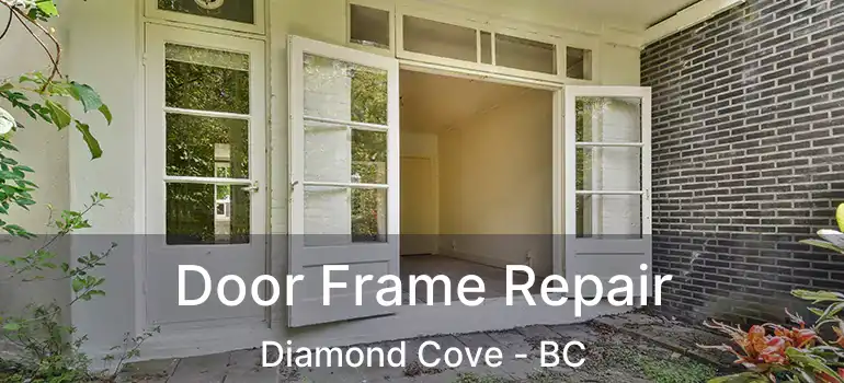 Door Frame Repair Diamond Cove - BC