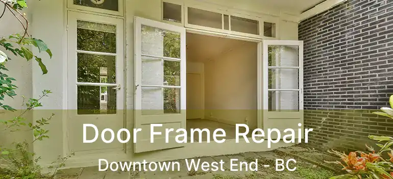 Door Frame Repair Downtown West End - BC
