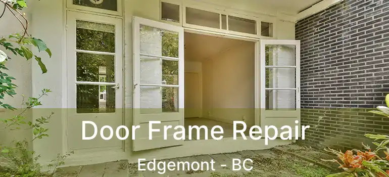  Door Frame Repair Edgemont - BC