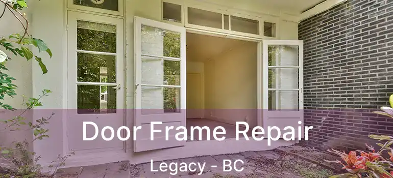  Door Frame Repair Legacy - BC