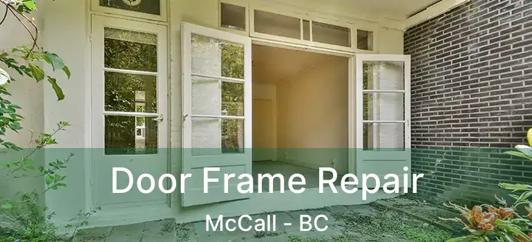  Door Frame Repair McCall - BC
