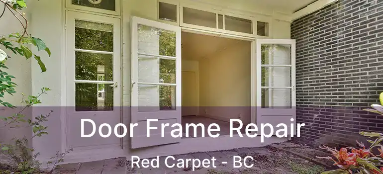  Door Frame Repair Red Carpet - BC