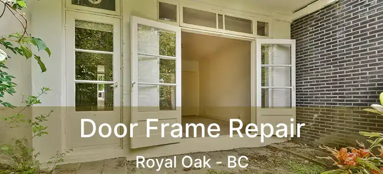  Door Frame Repair Royal Oak - BC