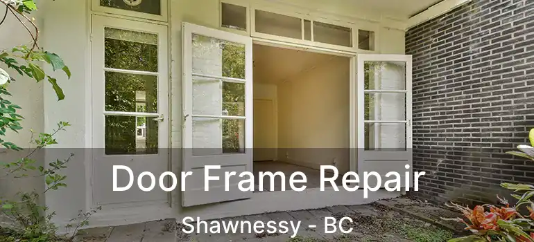  Door Frame Repair Shawnessy - BC