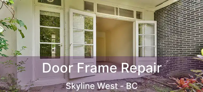  Door Frame Repair Skyline West - BC